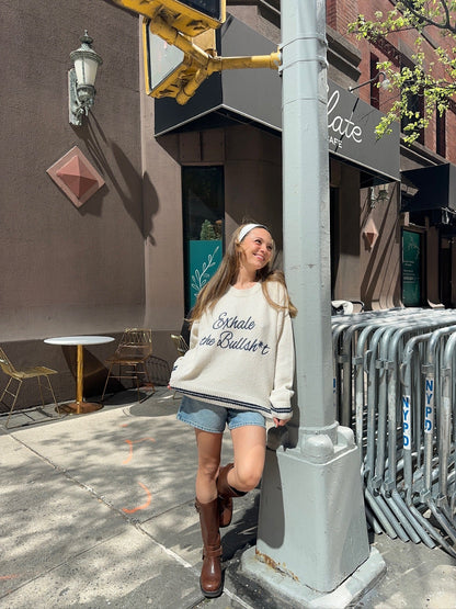 Exhale The Bullsh*t Sweater